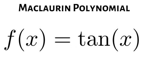 maclaurin tan x formula.